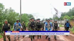 [VIDEO] Cambodia Cites Ground Evidence of Thailand’s Alleged “Fait Accompli” Along Border