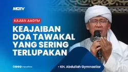 KEAJAIBAN DOA TAWAKAL YANG SERING TERLUPAKAN | KAJIAN AAGYM