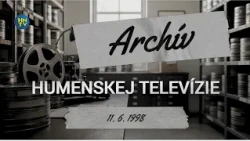 Archívna relácia Humenskej televízie zo dňa 11. 6. 1998