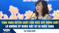Minister Dao Hong Lan: The overarching principle in drafting the law is to not force anyone to do...