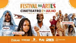 1st Arts Festival of the Cinema-Theatre 2nd of July | TVE Bahia 07/21/2026