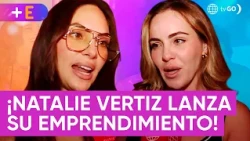 Natalie lanza emprendimiento y vuela a Europa | Más Espectáculos (HOY)