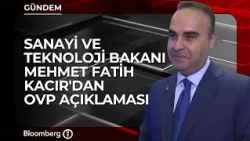 Medium-Term Program Announcement from Minister of Industry and Technology Mehmet Fatih Kacır