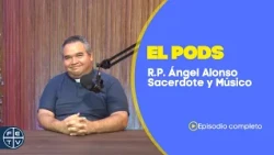 The Pod | Rev. Ángel Alonso | Priest and Musician