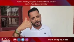 “Don’t Just Say Congress Is in Your Blood, Join the Yatra”: Raut Dessai to Patkar