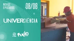 MODIFIED CLAY, NAVAL CARPENTRY, AIR MONITORING, AND CASTOR BEANS ON UNIVERCIÊNCIA | 08/08/2026
