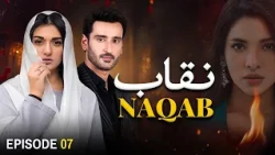 Naqab Episode 7 | Agha Ali, Sarah Khan | Latest Pakistani Drama