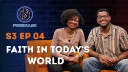 Faith in Today's World | Firebrand S3 E4