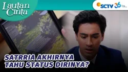 GONGG! Akhirnya Satria Tau Dirinya Bukan Anak Kandung | Lautan Cinta - Episode 33