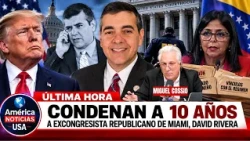 CONDENAN A 10 AÑOS A EXCONGRESISTA REPUBLICANO DE MIAMI , DAVID RIVERA