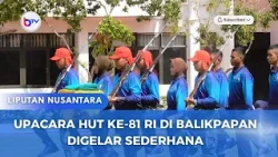 UPACARA HUT KE-81 RI DI BALIKPAPAN DIGELAR SEDERHANA
