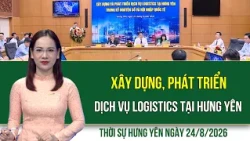 Thời sự Hưng Yên thứ Hai ngày 24/8/2026