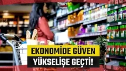 TÜİK ve Merkez Bankası Verileri Paylaştı: Tüketici Güven Endeksi Artış Gösterdi! - TGRT Haber