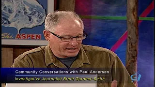 Community Conversations with Paul Andersen - 'Investigative Journalist Brent Gardner-Smith'