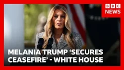 White House says Melania Trump brokers truce for Ukraine city 'on brink of disaster' | BBC News