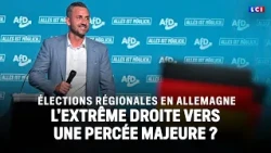Regional elections in Germany: Is the far right heading for a major breakthrough?｜LCI