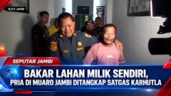 MAN IN MUARO JAMBI ARRESTED BY FIRE TASK FORCE FOR BURNING HIS OWN LAND