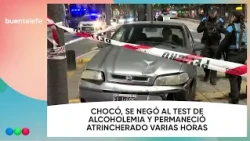 CHOCÓ, SE NEGÓ al TEST de ALCOHOLEMIA y permaneció ATRINCHERADO varias horas - #BuenTelefe