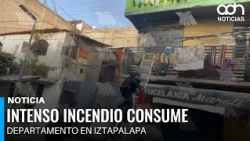 Intense fire consumes apartment in Iztapalapa; nearby homes evacuated
