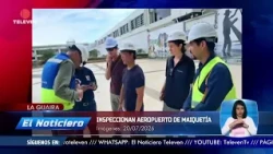 Especialistas inspeccionan aeropuerto de Maiquetía - El Noticiero emisión meridiana 21/07/26
