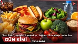 Gün kimi - "Fast food", ayaqüstü yeməklər, sağlam qidalanma metodları  | 03.10.2026