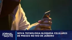 New technology blocks cell phones used by inmates in Rio de Janeiro | Jornal da Noite