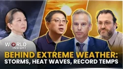 Behind extreme global weather: Destructive storms, heat waves, record temperatures