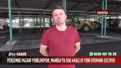 Thursday Market Is Being Renovated, New 500-Vehicle Parking Lot Coming to Manisa