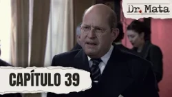 Judge Orozco orders Matallana's arrest | Episode 39 | Dr. Mata
