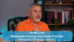 Bibelundervisning med Israel Pochtar | Parashat Shavua - uke 41 | Kanal 10