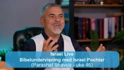 Bibelundervisning med Israel Pochtar | Parashat Shavua - uke 46 | Kanal 10 | 10.09.26