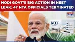 Modi Govt Walks The Talk With Big Action In NEET Paper Leak: 47 NTA Officials Terminated | WATCH
