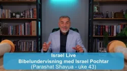 Bibelundervisning med Israel Pochtar | Parashat Shavua - uke 43 | Kanal 10 | 19.08.26