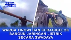 TINGWI AND KERAGIGELOK RESIDENTS BUILD ELECTRICITY NETWORK INDEPENDENTLY