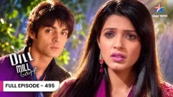 Dill Mill Gayye | Tammana Nahi Kar Parahi Siddhant Ko Face | Full Ep. 495 | दिल मिल गए