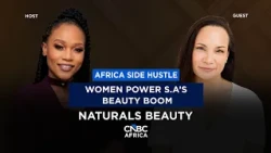 Africa Side Hustle: Women-led beauty brands power S.Africa’s manufacturing boom