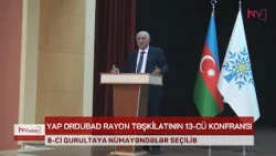 YAP ORDUBAD RAYON TƏŞKİLATININ XIII KONFRANSI KEÇİRİLİB