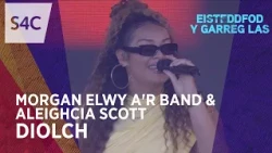 Morgan Elwy a'r Band gyda Aleighcia Scott | Diolch | Llwyfan y Maes Eisteddfod y Garreg Las 2026