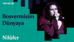🌺 Nilüfer | Boşvermişim Dünyaya (Canlı Performans)