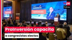 ProInversión presents project portfolio to elected deputies and senators to boost investments