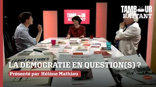 Tambour battant : La démocratie en question(s) ?