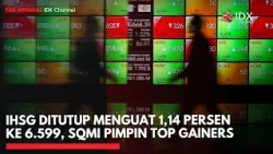 IHSG Ditutup Menguat 1,14 Persen ke 6.599, SQMI Pimpin Top Gainers | 2ND SESSION CLOSING