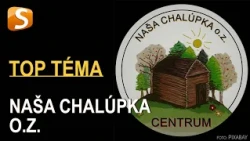 Top téma - NAŠA CHALÚPKA , O.Z.