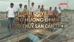 Resolution 19 paves a new path for aquaculture in Can Tho | CT-TDT