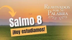 Psalm 8: Who Are We That God Should Remember Us? | Revived by His Word | #RPSP 2026