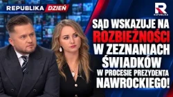 DISCREPANCIES IN WITNESS TESTIMONIES IN PRESIDENT NAWROCKI'S TRIAL! | Republika Dzień