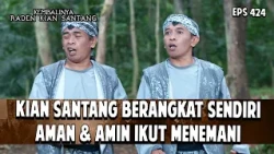 Kian Santang Berangkat, Aman & Amin Menemani | KEMBALINYA RADEN KIAN SANTANG | EPS. 424 | PART 3