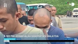 AUGUST 31, 2026 4,500 UNDOCUMENTED INDONESIAN MIGRANT WORKERS DEPORTED BY MALAYSIA