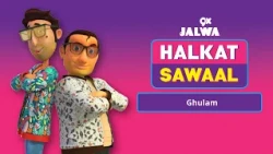 Ghulam | Halkat Sawaal | 9xjalwa