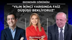 Ekonomik Görünüm - ''Yılın ikinci yarısında faiz düşüşü bekliyoruz'' | 1 Temmuz 2026